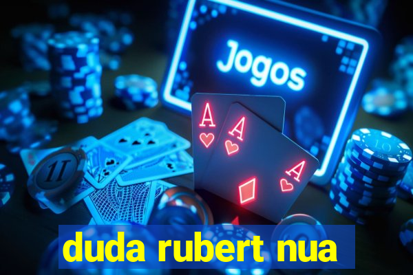 duda rubert nua